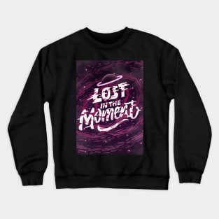 Lost In The Moment Crewneck Sweatshirt